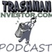trashmaninvestor.podOmatic.com